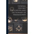 General History, Cyclopedia and Dictionary of Freemasonry - Hardcover