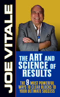 The Art and Science of Results: The 9 Most Powerful Ways to Clear Blocks to Your Ultimate Success - Hardcover