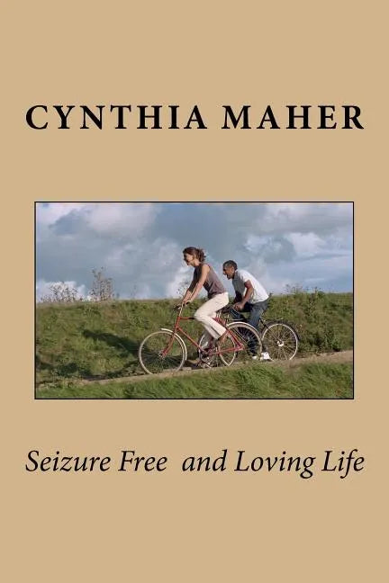 Seizure Free and Loving Life - Paperback