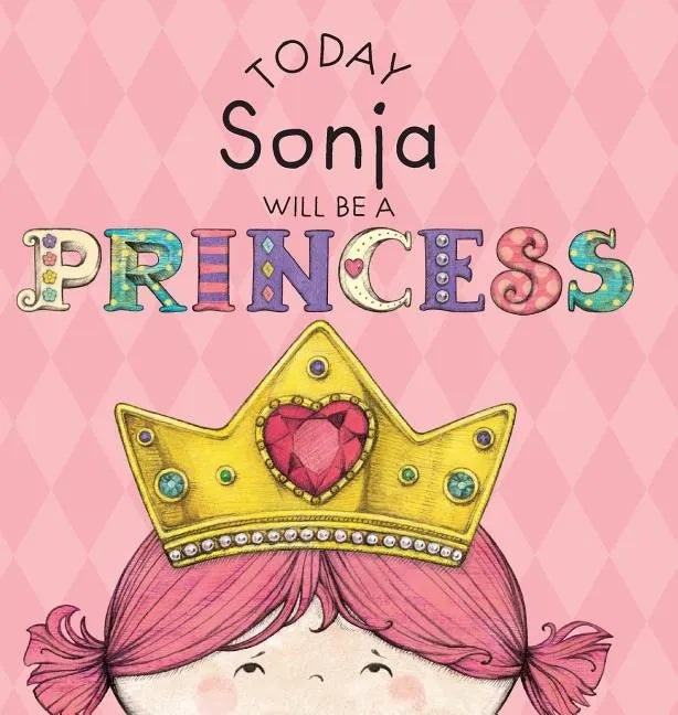 Today Sonja Will Be a Princess - Hardcover