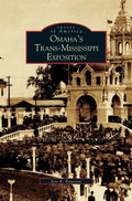 Omaha's Trans-Mississippi Exposition - Hardcover