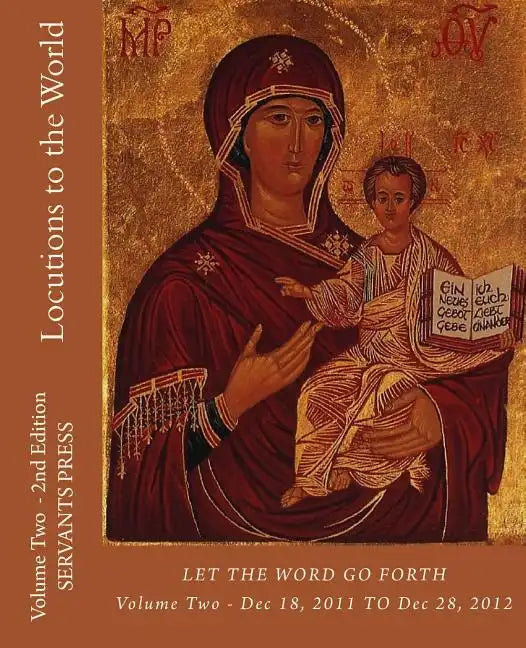 Locutions to the World: Vol. 2 - 2nd Ed. Let the Word Go Forth - Paperback
