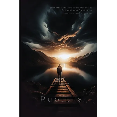 Ruptura: Encontrar Tu Verdadero Potencial En Un Mundo Cambiante - Paperback