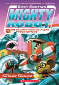 Ricky Ricotta's Mighty Robot vs. the Naughty Nightcrawlers from Neptune (Ricky Ricotta's Mighty Robot #8): Volume 8 - Paperback