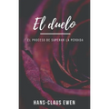 El duelo: El proceso de superar la p駻dida - Paperback