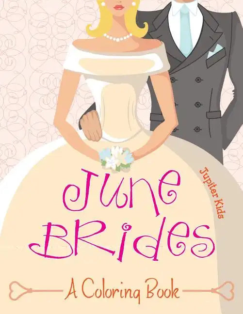 June Brides (A Coloring Book) - Paperback
