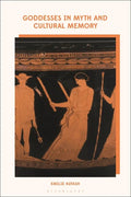 Goddesses in Myth and Cultural Memory - Paperback