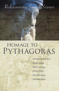 Homage to Pythagoras: Rediscovering Sacred Science - Paperback