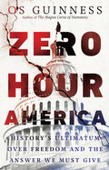 Zero Hour America: History's Ultimatum Over Freedom and the Answer We Must Give - Hardcover
