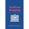 WordPress Blogging: Make Money Online Blogging - Paperback
