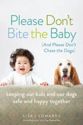 Please Don't Bite the Baby (and Please Don't Chase the Dogs) - Paperback