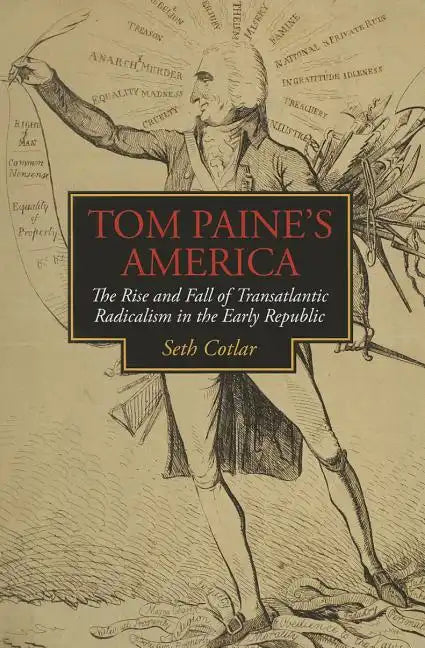 Tom Paine's America: The Rise and Fall of Transatlantic Radicalism in the Early Republic - Paperback