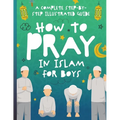 How to Pray in Islam for Boys - Paperback