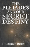 The Pleiades and Our Secret Destiny - Paperback