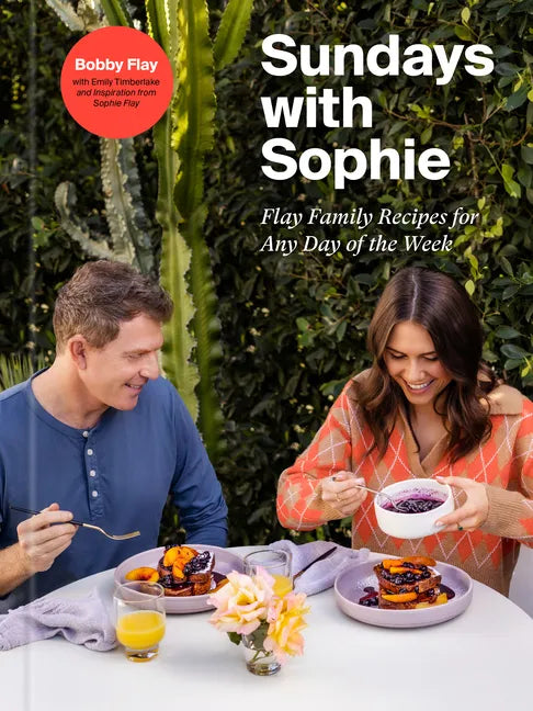 Sundays with Sophie: Flay Family Recipes for Any Day of the Week: A Bobby Flay Cookbook - Hardcover