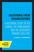 California Farm Organizations: A Historical Study of the Grange, the Farm Bureau, and the Associated Farmers, 1929-1941 - Paperback