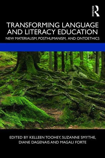 Transforming Language and Literacy Education: New Materialism, Posthumanism, and Ontoethics - Paperback