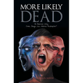 More Likely Dead: An American Story Crime, Drugs, Sex, Violence-Redemption? - Paperback