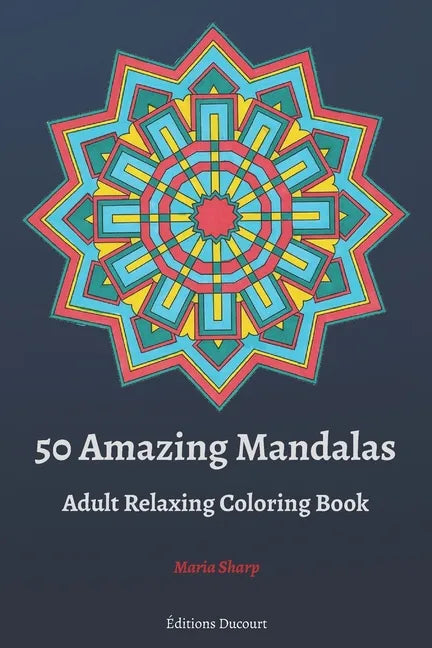 50 Amazing Mandalas Adult Relaxing Coloring Book - Paperback