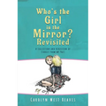 Who's the Girl in the Mirror? Re-visited: A Collection and Reflection of Stories from my Past - Paperback