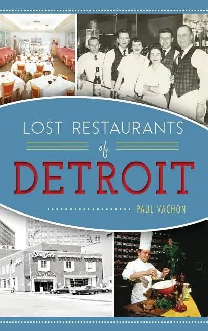 Lost Restaurants of Detroit - Hardcover