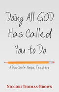 Doing All God Has Called You to Do: A Devotion for Novice Teachers - Paperback