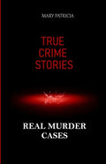 True Crime Stories: Real Murder Cases - Paperback