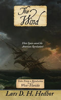 The Wind: Tales From a Revolution - West-Florida - Hardcover