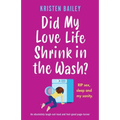 Did My Love Life Shrink in the Wash?: An absolutely laugh-out-loud and feel-good page-turner - Paperback