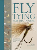 Fly Tying for Beginners: How to Tie 50 Failsafe Flies - Hardcover