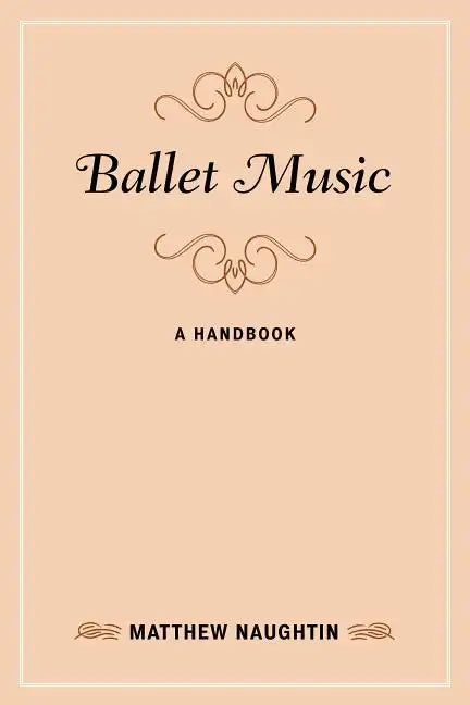 Ballet Music: A Handbook - Paperback