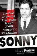 Sonny: The Last of the Old Time Mafia Bosses, John Sonny Franzese - Hardcover