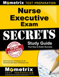 Nurse Executive Exam Secrets Study Guide: Nurse Executive Test Review for the Nurse Executive Board Certification Test - Paperback