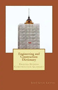 Engineering and Construction Dictionary: English-Spanish Construction Glossary - Paperback