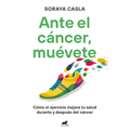 Ante El Cáncer, Muévete / In the Face of Cancer, Move - Paperback