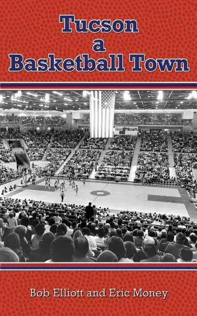 Tucson a Basketball Town - Paperback
