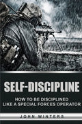 Self-Discipline: How to Build Special Forces Self-Discipline - Paperback
