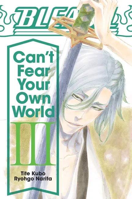 Bleach: Can't Fear Your Own World, Vol. 3 - Paperback