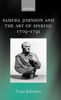 Samuel Johnson and the Art of Sinking 1709-1791 - Hardcover