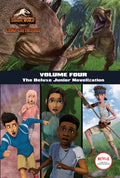 Camp Cretaceous, Volume Four: The Deluxe Junior Novelization (Jurassic World: Camp Cretaceous) - Hardcover