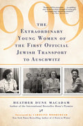 999: The Extraordinary Young Women of the First Official Jewish Transport to Auschwitz - Paperback