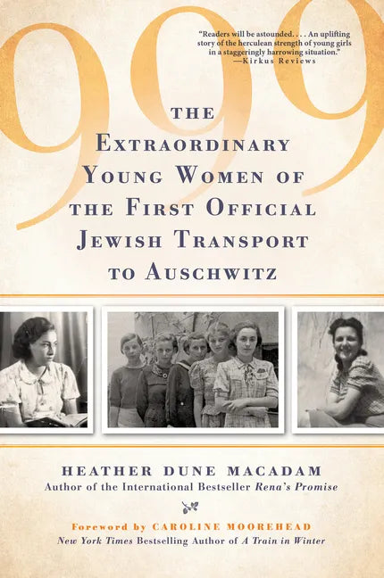 999: The Extraordinary Young Women of the First Official Jewish Transport to Auschwitz - Paperback