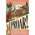 Uproar!: Satire, Scandal and Printmakers in Georgian London - Paperback