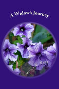 A Widow's Journey: Healing a Broken Heart - Paperback