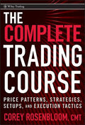 The Complete Trading Course: Price Patterns, Strategies, Setups, and Execution Tactics - Hardcover