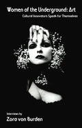 Women of the Underground: Art: Cultural Innovators Speak for Themselves - Paperback