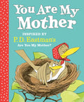 You Are My Mother: Inspired by P.D. Eastman's Are You My Mother? - Hardcover