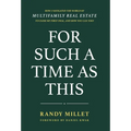 For Such A Time As This: How I Navigated the World of Multifamily Real Estate to Close My First Deal, and You Can Too! - Hardcover