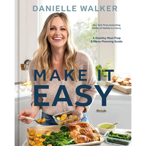 Make It Easy: A Healthy Meal Prep and Menu Planning Guide [A Cookbook] - Hardcover