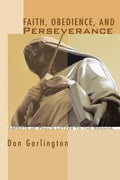 Faith, Obedience, and Perseverance - Paperback